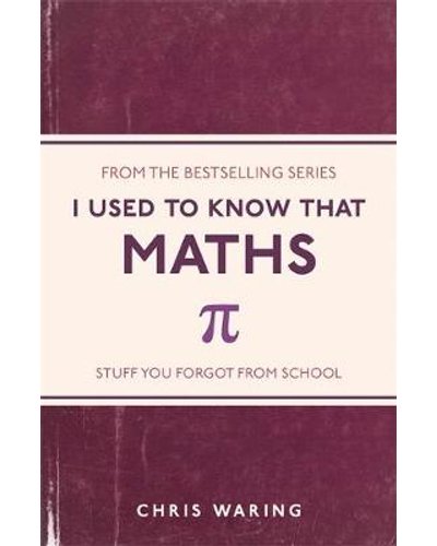 I Used to Know That: Maths